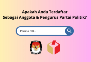 Cara Cek NIK Terdaftar Parpol atau Tidak