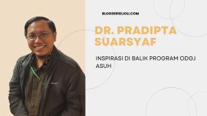 Dr. Pradipta Suarsyaf: Inspirasi di Balik Program ODGJ Asuh